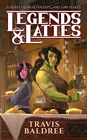 book cover for Legends and Lattes by Travis Baldree