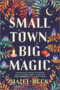Small Town Big Magic by Hazel Beck