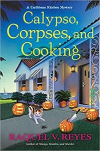 Calypso, Corpses, and Cooking by Raquel V Reyes
