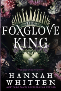 The Foxglove King by Hannah Whitten